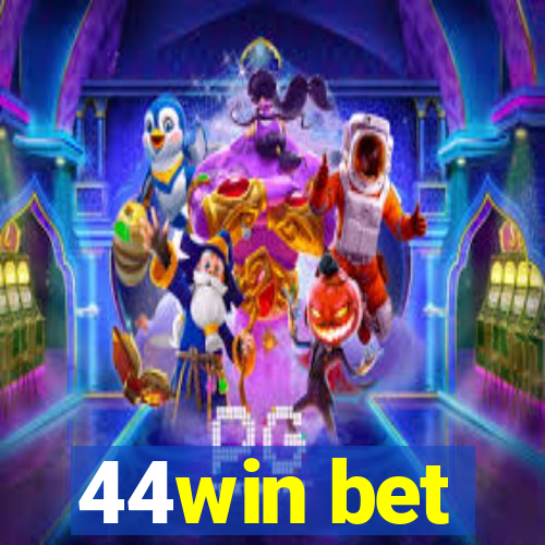 44win bet